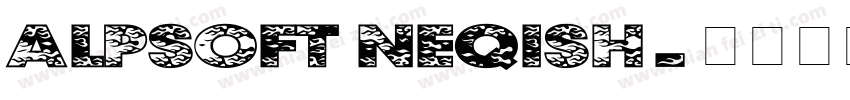 Alpsoft Neqish字体转换